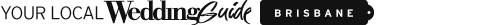 Your Local Wedding Guide Brisbane