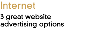 Internet: 3 great options for advertising on our website