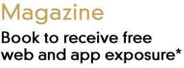 Magazine - Book to receive free web and app exposure*