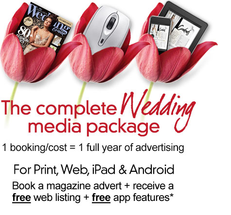 A great wedding media package: Print, Web, Smart Phones & Tablets  > Book a magazine advert + receive a free web listing + free app features*
